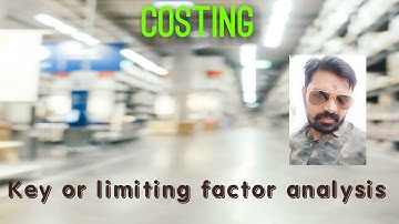 Key or limiting factor Analysis part 1 costing