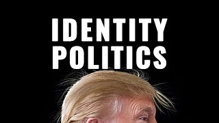Identity Politics Used to Manipulate 2016 Primaries Identity Politics Used to Manipulate 2016 Primaries