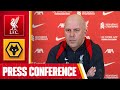 Arne Slot Pre-Match Press Conference | Liverpool v Wolves