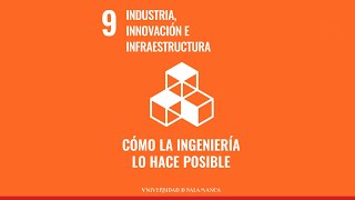 Cómo la ingeniería hace posible la industria, innovación e infraestructura sostenible (ODS 9)