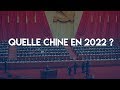 Quelle Chine en 2022 ?