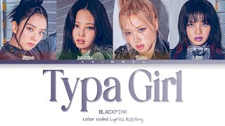 BLACKPINK - Typa Girl / Color Coded Lyrics Esp/Eng (SUB ESPAÑOL)