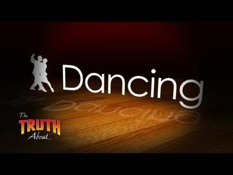 The Truth About... Dancing