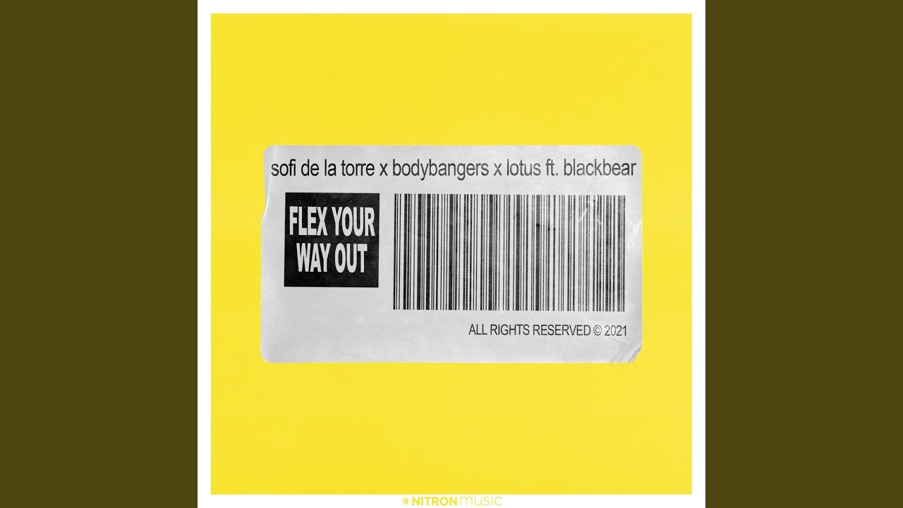 Sofi de la Torre, Bodybangers, Lotus - Flex Your Way Out (Feat. blackbear)
