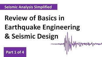 Basics in Earthquake Engineering & Seismic Design – Part 1 of 4