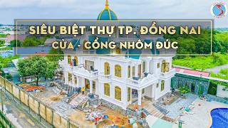 Công trình Siêu biệt thự hơn 50 bộ cổng cửa nhôm đúc