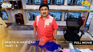 Babita ki Nayi Car! | FULL MOVIE | Part 6 | Taarak Mehta Ka Ooltah Chashmah Ep 3743 to 3745