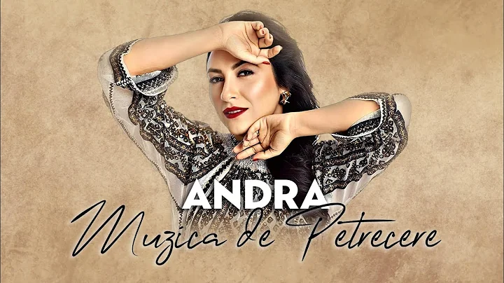 ANDRA - Muzica De Petrecere & Cantece Traditionale...