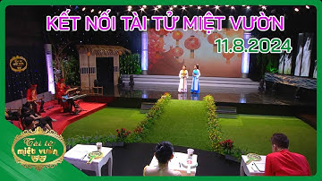 Kết nối Tài tử miệt vườn 2024 - Tập 13 - 11/8/2024 | Tài tử miệt vườn