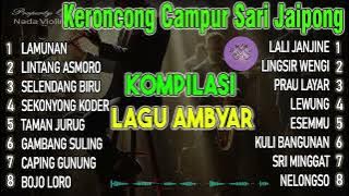 CAMPUR SARI KERONCONG JAIPONG AMBYAR LEGENDARIS PALING DICARI