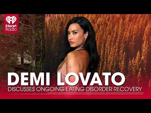 Demi Lovato Discusses Ongoing Eating Disorder Recovery | Fast Facts