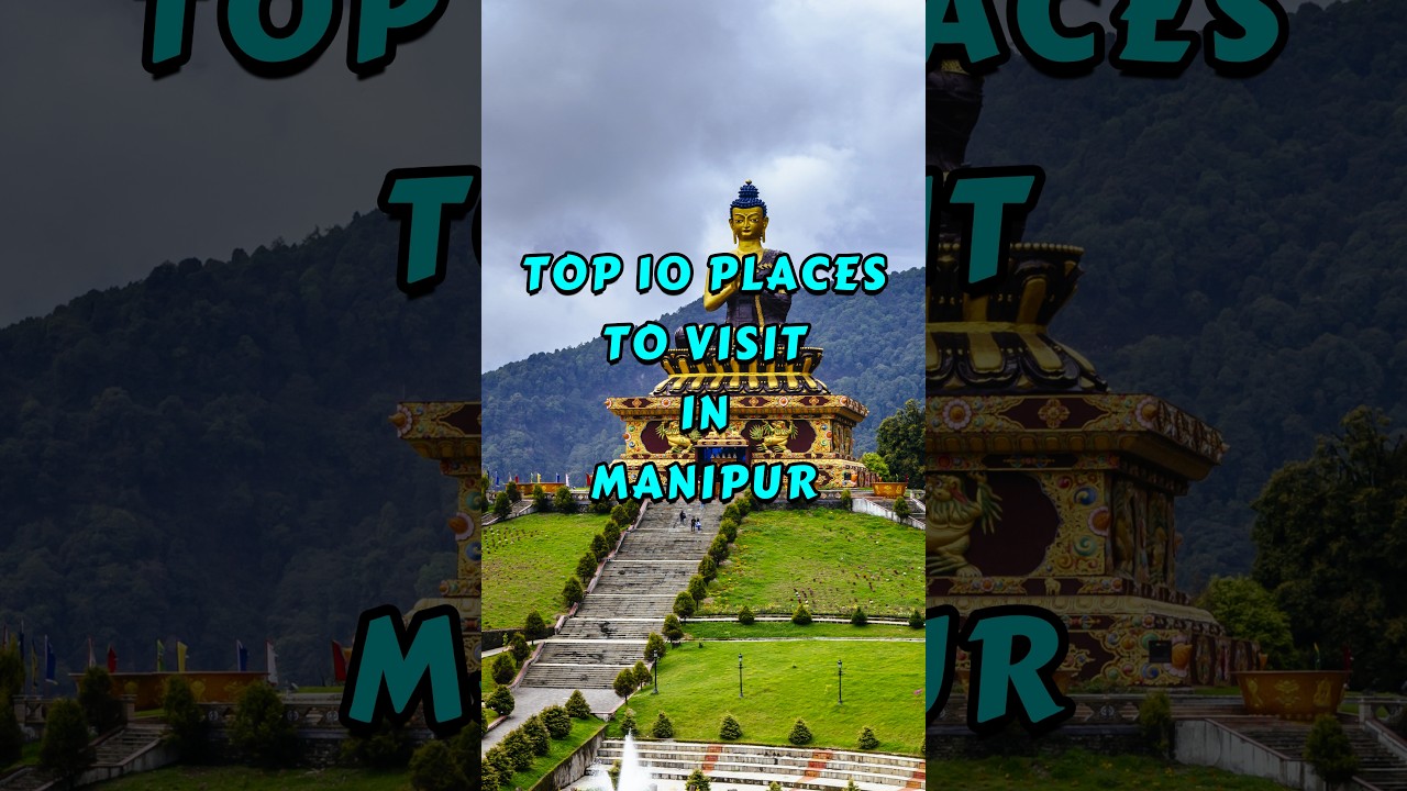 Top 10 places to visit in Manipur #shorts #ytshorts #travel #manipur #india #viral