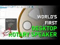 Ep. 15: &quot;The Best Part Is No Part&quot; - World&#39;s First Desktop Rotary Speaker -