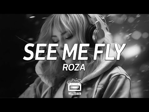 Roza - See Me Fly (Lyrics)