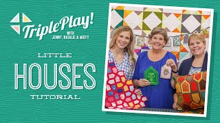 Triple Play: 3 Tiny House QuiltAsYouGo Projects with Jenny Doan of Missouri Star (Video Tutorial)