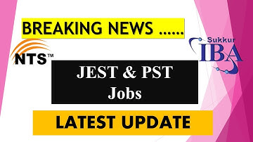 LATEST UPDATE for JEST & PST Jobs | IBA SUKKUR | NTS PST JEST JOBS | PST JEST | GOVT OF SINDH