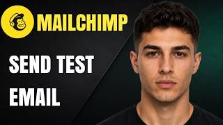 How to Send a Test Email in Mailchimp (Updated 2026 Step-by-Step Beginner Guide)