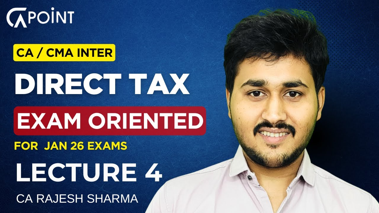 CA / CMA Inter Direct Tax Fastrack Batch Lecture - 4 for Jan 26 | By CA ...