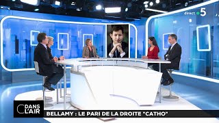 Bellamy : le pari de la Droite "catho" #cdanslair 29.01.2019