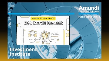 Amundi 2026 Yatırım Görünümü | Kontrollü Düzensizlikte Küresel Döngüyü Sürdürme
