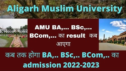 When will AMU declare the result of BA,BSc,BCom Honours. AMU Admission 2022-2023.