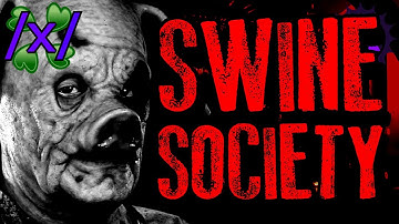 Secret Subterranean Swine Society | 4chan /x/ Underground Conspiracy Greentext Stories Thread