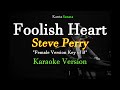 Foolish heart  female version  steve perry karaoke version