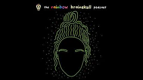 Rainbow Brainskull with Ramin Nazer (Episode #018 ...