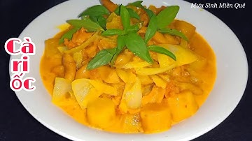 Cách làm Cà ri ốc móng tay kiểu miền Tây theo phong cách có gì dùng đó | Mưu sinh miền quê