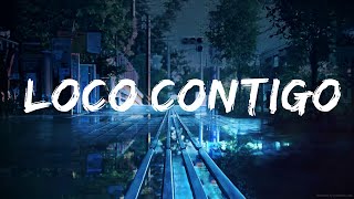 DJ Snake, J. Balvin, Tyga - Loco Contigo (Lyrics) Letra |15min Version