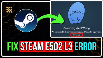 How to Fix Steam Error E502 L3 | Something Went Wrong [SOLVED]