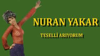 Nuran Yakar / Teselli Arıyorum Resimi