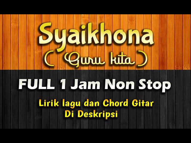 Sholawat Merdu - Syaikhona Full 1 Jam Non Stop | Lirik Arab & Terjemahan | No Copyright class=