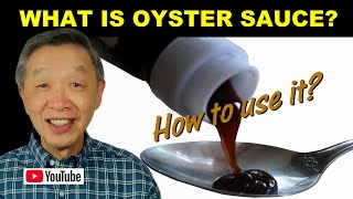 OYSTER SAUCE, an Introduction to History and Usage of a Highly Versatile Sauce