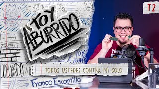 Toy Aburrido Temp. 2 Ep. 8 / Todos ustedes contra mí solo. by Franco Escamilla 273,437 views 4 weeks ago 51 minutes