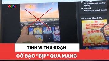 Tinh vi thủ đoạn cờ bạc "bịp" qua mạng