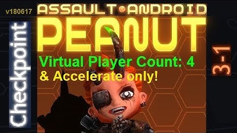 Assault Android Cactus: (Accelerate-only) Peanut vs. (VPC4) Checkpoint S+