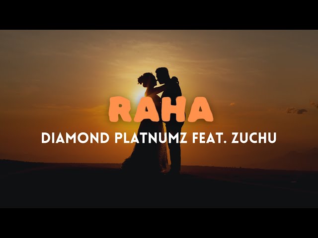 Diamond Platnumz Feat. Zuchu - Raha [Lyrics] class=