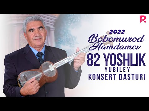 Bobomurod Hamdamov — 82 yoshlik yubiley konsert dasturi 2022