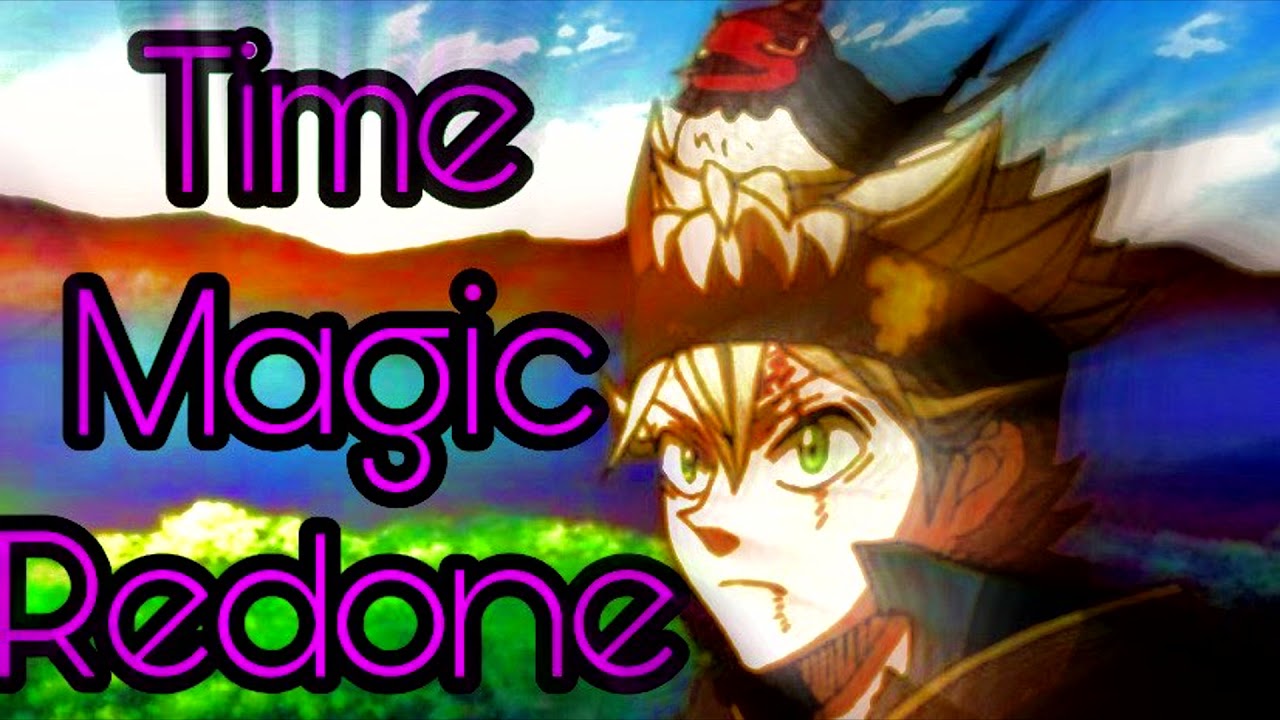 Part 3 What If Asta Had Time Magic Redone