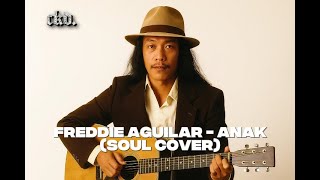 Download Lagu ANAK - FREDDIE AGUILAR (SOUL COVER) [BEST VERSION] MP3