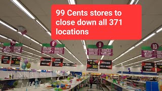All 99 cents only stores closing all 371 locations in California, Arizona, Nevada, and Texas.