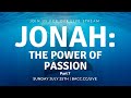 Jonah: The Power Of Passion | Online Church Service