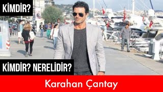 Karahan Çantay Kimdir?