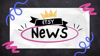 Etsy News. Etsy Fee Changes, Etsy Backs Down, and Changes to Search
