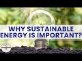 Why Sustainable Energy Matters 🌱