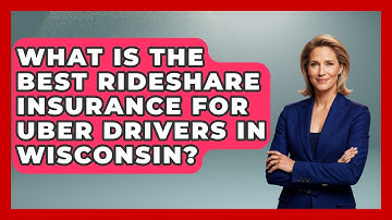 What Is The Best Rideshare Insurance For Uber Drivers In Wisconsin? - Auto Coverage Explained