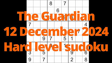 Sudoku solution – The Guardian 12 December 2024 Hard level