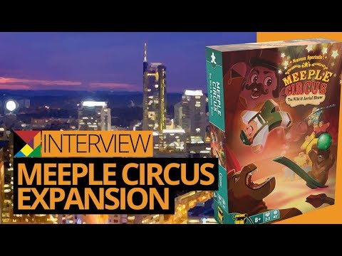 Meeple Circus The Wild Animal & Aerial Show Expansion | Interview (ENG) | SPIEL 2018