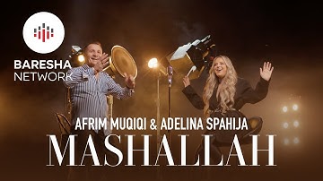 Afrim Muqiqi & Adelina Spahija - MASHALLAH (Official Music Video)